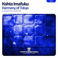Kohta Imafuku - Harmony of Tokyo (Extended Mix) TR141 Preview