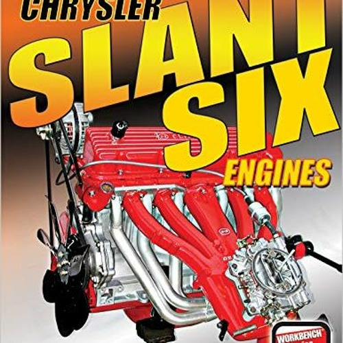View [PDF EBOOK EPUB KINDLE] Chrysler Slant Six Engines: How to Rebuild and Modify by