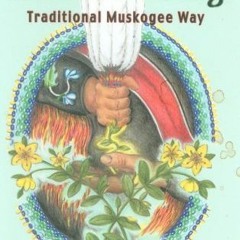 VIEW [KINDLE PDF EBOOK EPUB] Native Plants, Native Healing: Traditional Muskagee Way