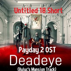 Untitled 18 Short - Payday 2 OST - Deadeye (Buluc's Mansion Track) Ringtone