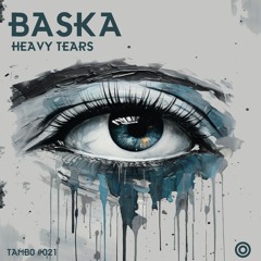 Baska - Heavy Tears