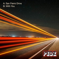 PEDZ - San Fierro Drive/With You - Preview - OUT NOW