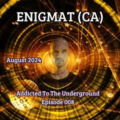 Addicted To The Underground 008 // August 2024 (Extended Mix)