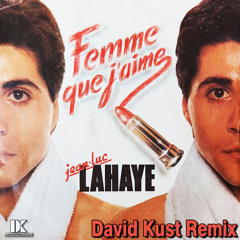 Jean Luc Lahaye - Femme Que J'aime (David Kust Extended Remix)