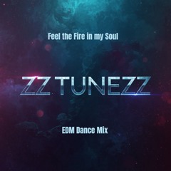 Feel the Fire in my Soul (EDM Dance Mix)