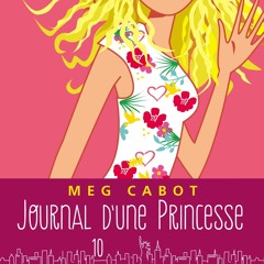 (ePUB) Download Journal d'une princesse - Tome 10 - Pour BY : Meg Cabot