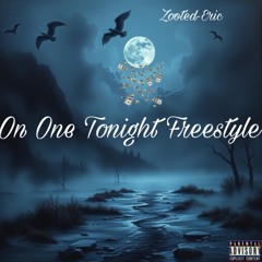 ZootedEric-On One Tonight (Freestyle)