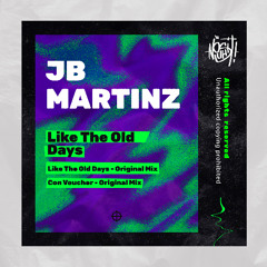 JB Martinz - Like The Old Days (Original Mix)