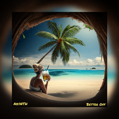 ABSNTH - Better Off