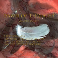 Dawn Of Thought - Mantra Dance