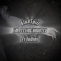 i’m feeling haunted (ft. ilyludini)