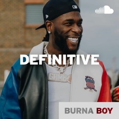 Burna Boy's Definitive Tracks