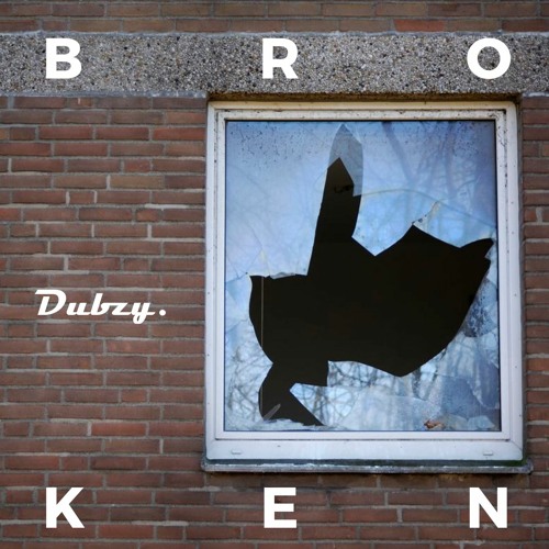 Dubzy - Broken