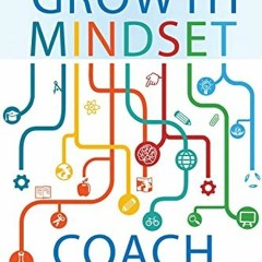 Read pdf The Growth Mindset Coach: A Teacher's Month-by-Month Handbook for Empowering Students to Ac