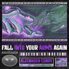 Alexander Condy - Fall Into Your Arms Again