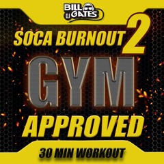 SOCA BURNout PT2 (GYM MIXTAPE)