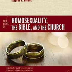 [Free] PDF ☑️ Two Views on Homosexuality, the Bible, and the Church (Counterpoints: B