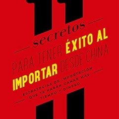 View PDF 11 Secretos para tener éxito al importar desde China : Estrategias de importación que te