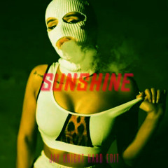 SUNSHINE (Jay Knight Hard Edit)