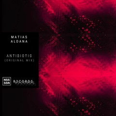 Matias Aldana - Antibiotic (Original Mix)(Free Download)
