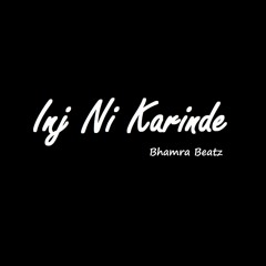Inj Ni Karinde Feat. Gurdas Maan | Remix | Bhamra Beatz