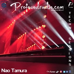 TECHNO SESSIONS Profoundradio.com 13/7/2021 Nao Tamura