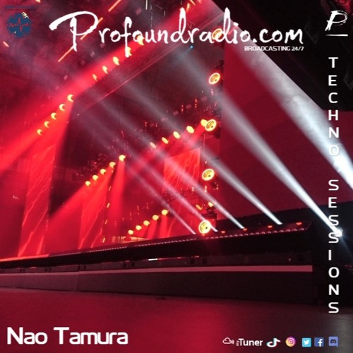TECHNO SESSIONS Profoundradio.com 13/7/2021 Nao Tamura