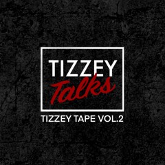Tizzey Tape Vol.2