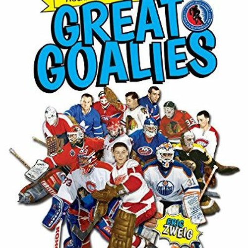 ACCESS PDF EBOOK EPUB KINDLE Great Goalies (Hockey Hall of Fame Kids) by  Eric Zweig &  George Todor