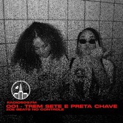 [RÁDIO509.fm] EP 001 - TREMSETE E PRETACHAVE e ZOE BEATS