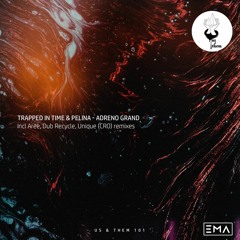EMA Premiere: Trappe In Time Feat. Pelina - Adreno Grand (Aree Remix) [Us & Them]