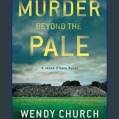 PDF/READ 📚 Murder Beyond the Pale (Jesse O'Hara Book 2) Full Pdf