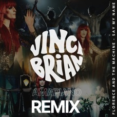 Say My Name (Vinci Brian Amapiano Remix)