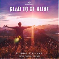 Doppe & Kokke - Glad To Be Alive (Deep House Mix)