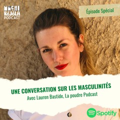 #MachiRojola - Épisode spécial, UNE CONVERSATION SUR LES MASCULINITÉS AVEC Lauren Bastide [FR]