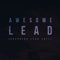 Awesome Lead (Superior Lead Edit)