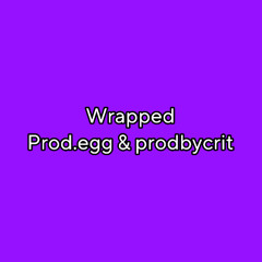 wrapped (egg X crit)
