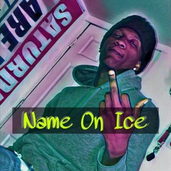 Name On Ice (prod.LeekThatsFye)