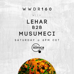 Lehar b2b Musumeci - When We Dip Radio #160 [6.6.20]