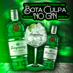 LUKINHA G15 E VITINHO VIBE - BOTA CULPA NO GIN ( DJ VITINHO VIBE )
