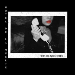 future nobodies - somewhen..