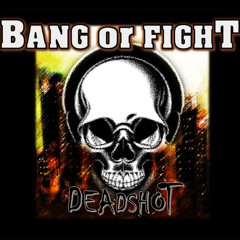 BANG OR FIGHT / DEADSHOT / TECHNO UNDERGROUND DUB REMIX 2025