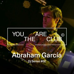 Abraham Garcia @ "You Are" The Club (14 - 10 - 2022)Warm Up // Dj Series #02