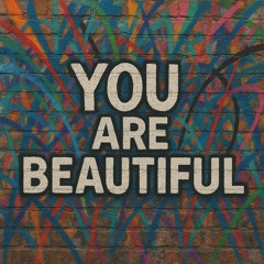 You Are Beautiful