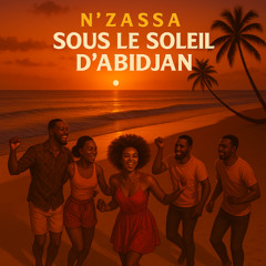 N'Zassa - Sous le Soleil d'Abidjan (Extended Version)