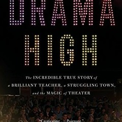 FREE KINDLE 📌 Drama High: The Incredible True Story of a Brilliant Teacher, a Strugg