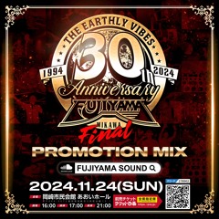 FUJIYAMA SOUND 30th ANNIVERSARY FINAL PROMOTION MIX