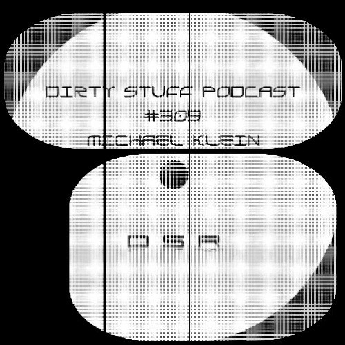 Dirty Stuff Podcast #309 | Michael Klein | 17.05.2022