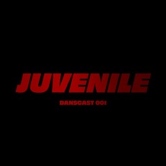Juvenile - Danscast 001