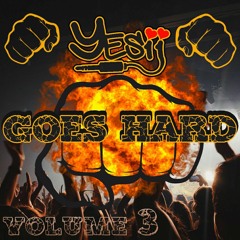 Yes ii - Goes Hard Vol 3.. 💥💥